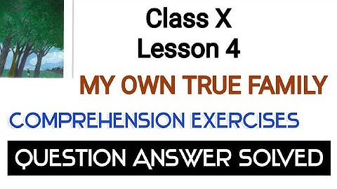Exercise Solved // My Own True Family Class 10 Lesson 4// Question Answer My own True Family....