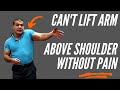 Can&#39;t Lift Arm Above Shoulder Without Pain? - 3 Easy Tips To Lift Your Arm Above Head Without Pain