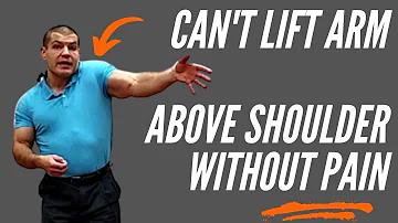 Can't Lift Arm Above Shoulder Without Pain? - 3 Easy Tips To Lift Your Arm Above Head Without Pain