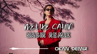 Melike Şahin - Nasır ( Okan Demir Remix ) Resimi