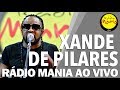 🔴 Radio Mania - Xande de Pilares - Vacilão