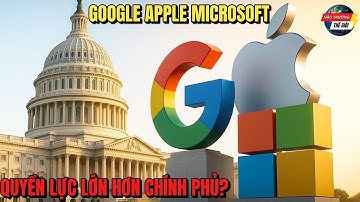 Google, Apple, Microsoft: Quyền Lực Lớn Hơn Cả Chính Phủ? | Hậu Trường Thế Giới