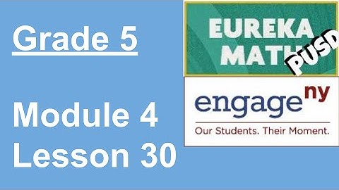 Eureka Math Grade 5 Module 4 Lesson 30
