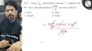 If \( \mathrm{E}= \) energy, \( \mathrm{G}= \) gravitational consta...