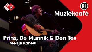 Prins, De Munnik & Den Tex - Meisje Kaneel Npo Radio 2