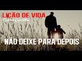 Uma lição de Vida  ( muito emocionante)