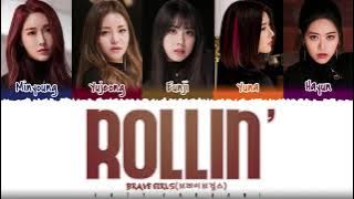 BRAVE GIRLS - 'ROLLIN'' (롤린) Lyrics [Color Coded_Han_Rom_Eng]