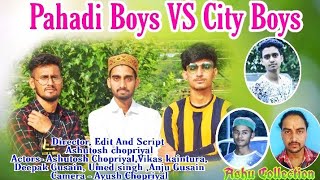 Pahadi Boys VS City Boys || Comedy Video || Ashu Collection | Pahadi Comedy video