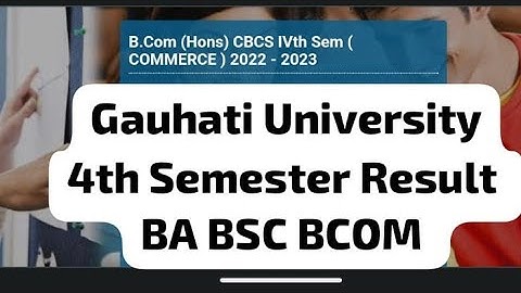 Gauhati University BA BSC BCOM 4th semester Result Declared