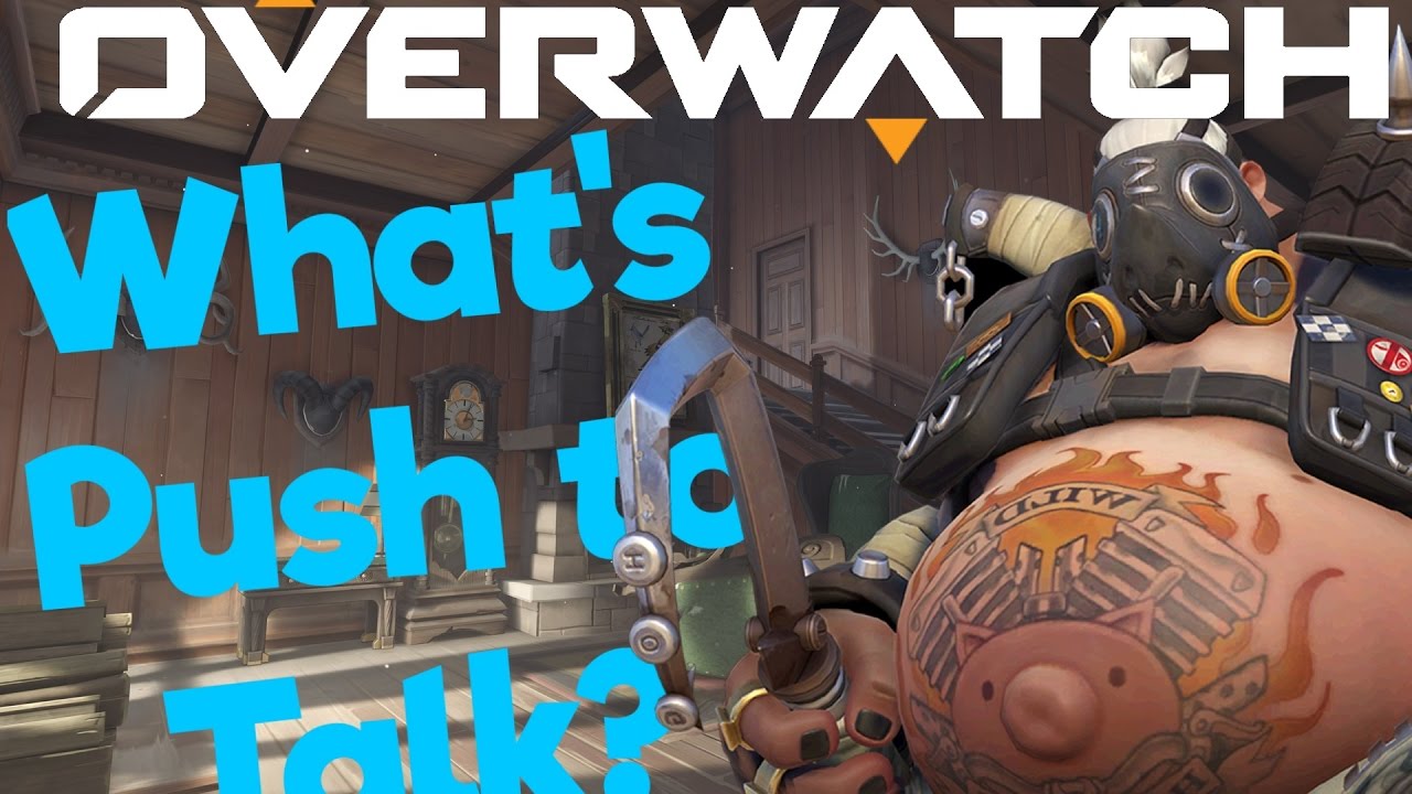 What's Push To Talk? [OVERWATCH GAMEPLAY] - YouTube