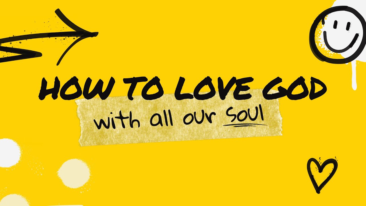 How To Love God With All Your Soul | Bay Area Christian Church