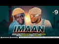 IMAAN - EPISODE 09 | STARRING CHUMVINYINGI