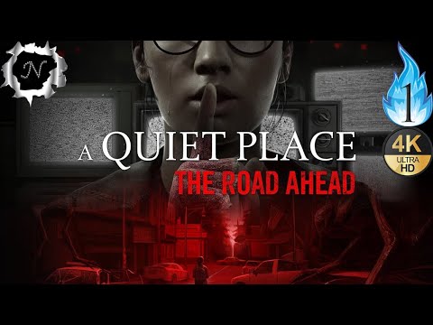 A Quiet Place: The Road Ahead ➧ Прохождение #1 ➧ Игра по фильму u0022Тихое местоu0022