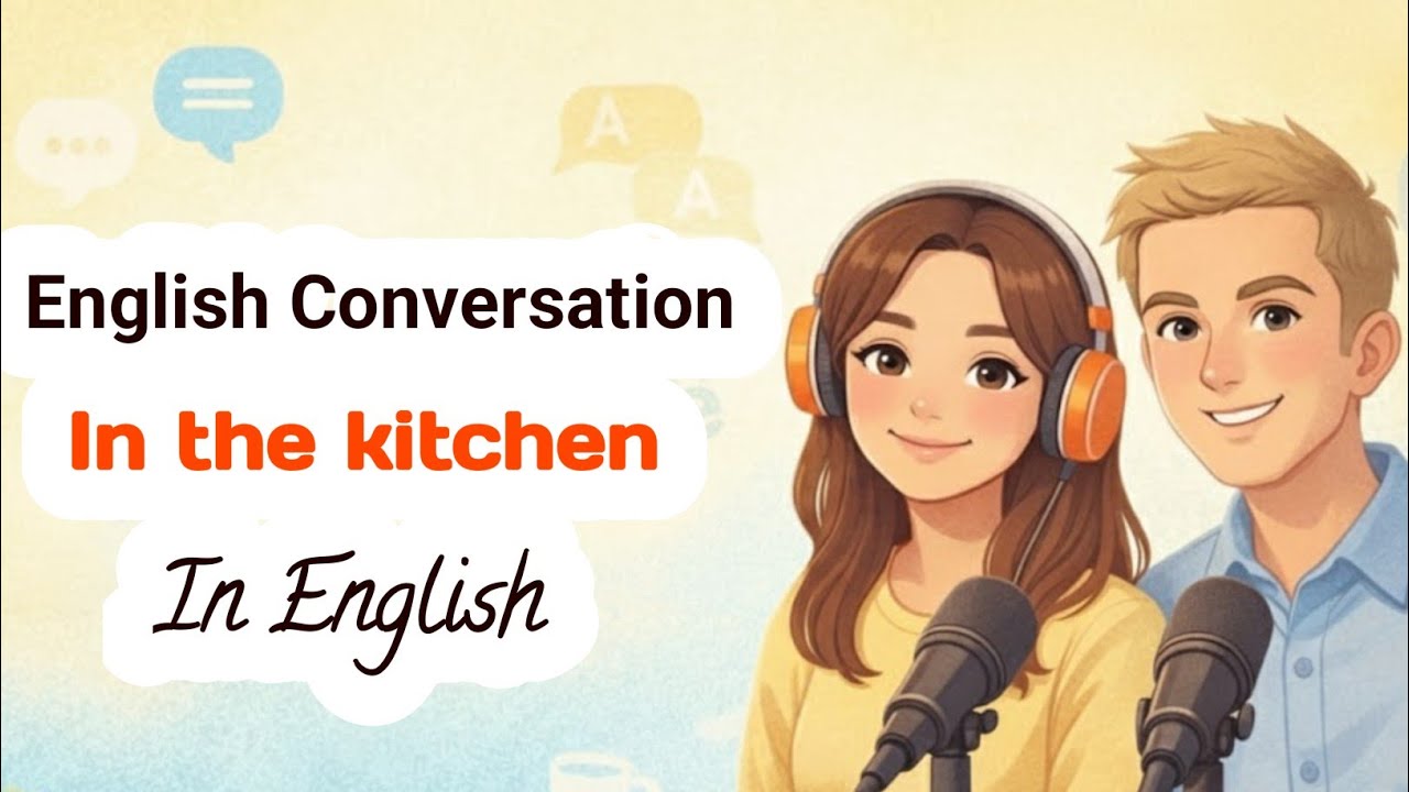 English Conversation in the Kitchen | Cooking & Food Talk for Beginners ...