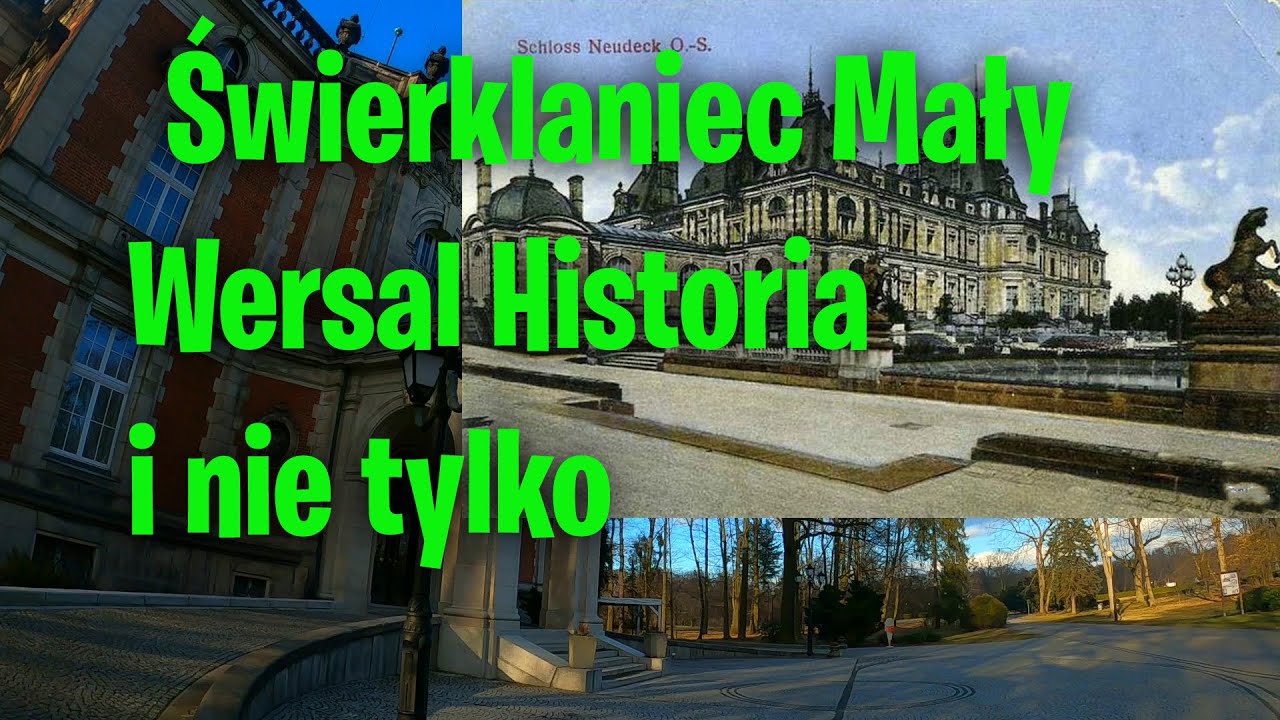 Świerklaniec Mały Wersal Historia i nie tylko