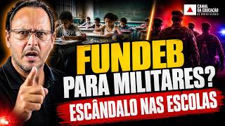 FUNDEB PARA MILITARES NO PROGRAMA CÍVICO-MILITAR? ENTENDA A POLÊMICA DO USO DE VERBAS DA EDUCAÇÃO!