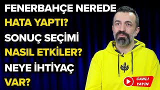 Fenerbahçe Nerede Hata Yapti? Sonuç Seçi̇mi̇ Nasil Etki̇ler? Neye İhti̇yaç Var? Fenerbahçe Gündemi̇