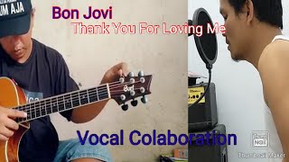 Bon Jovi - Thank You For Loving Me  Guitar Cover Alip ba ta Collab Vocal