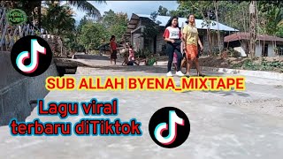 Lagu viral tiktok SUB ALLAH BYENA