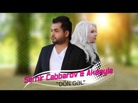 Samir Cabbarov ft Aksayla-Don gel (Audio 2018)