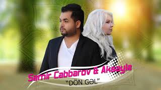 Samir Cabbarov Ft Aksayla-Don Gel Audio 2018
