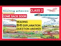 COME BACK SOON/CLASS 2 ENGLISH/ GOING PLACES/ POEM/EXPLANATION/QUESTION ANSWER/ NCERT
