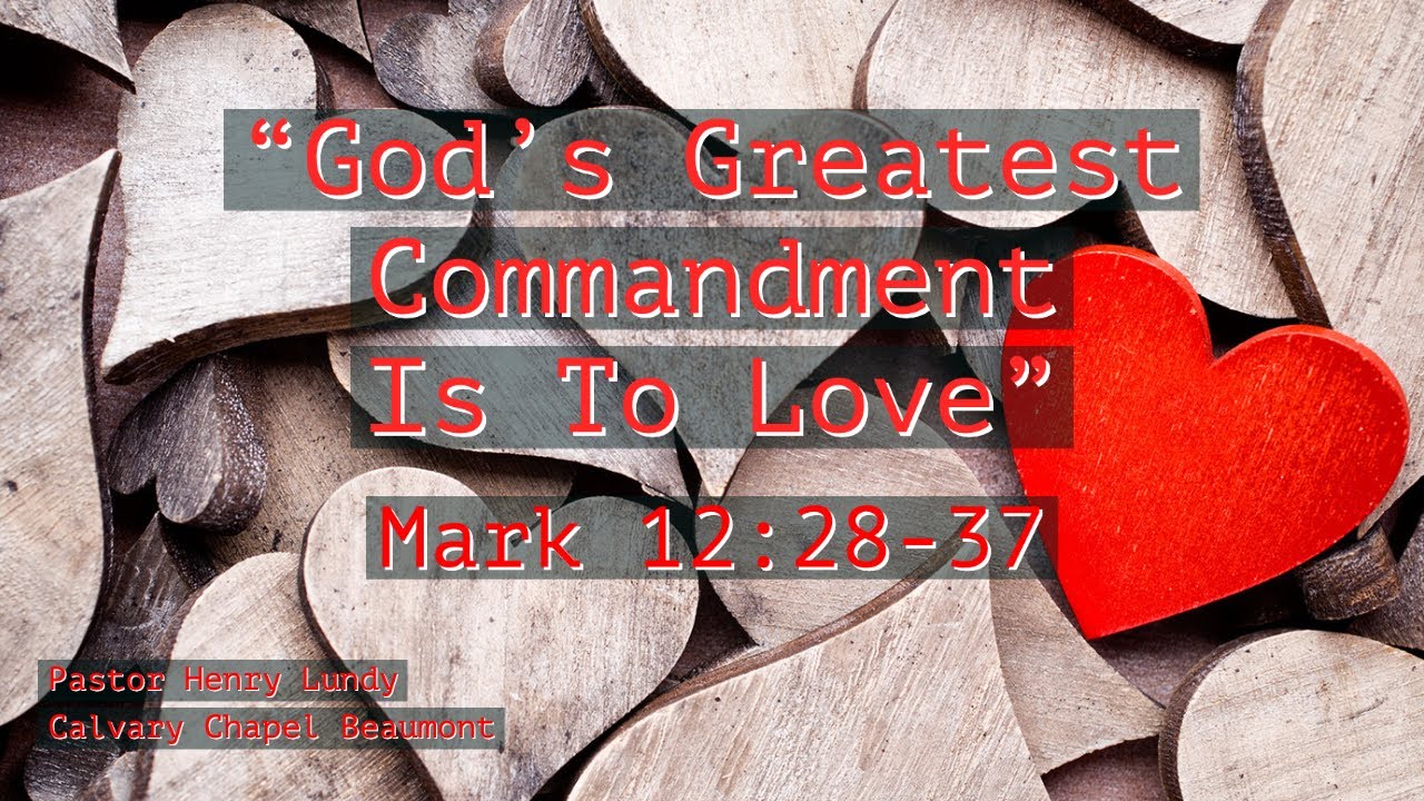 god-s-greatest-commandment-is-to-love-mark-12-28-37-youtube