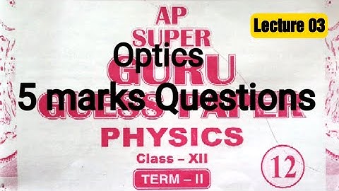 Ap super guru PHYSICS! OPTICS! FIVE mark questions #pseb #psebboard #pseb12thclass