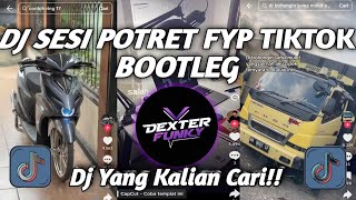 Download lagu DJ SESI POTRET FYP TIKTOK - BOOTLEG VIRAL TIKTOK 2026!!