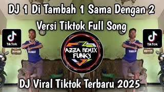 DJ SATU DI TAMBAH SATU SAMA DENGAN DUA trend SOUND DANCE VELOCITY VIRAL TIKTOK TERBARU 2025