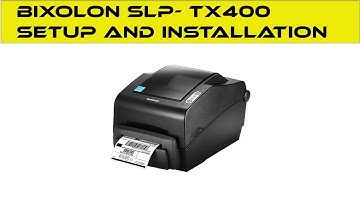 Bixolon SLP- TX400  Printer Setup & Installation