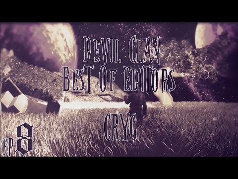 Devil Clan Best Of Editors Episode 8: CryG