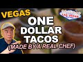 One Dollar TACOS here in Las Vegas. (Made by a REAL CHEF)