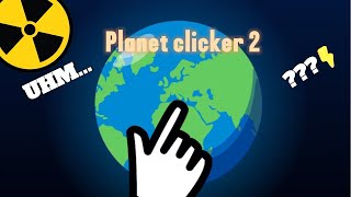 Destroying PLANETS for energy in Planet Clicker 2