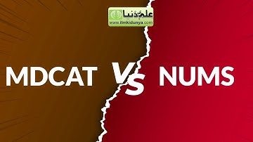 Difference Between MDCAT and NUMS Medical Entry Test