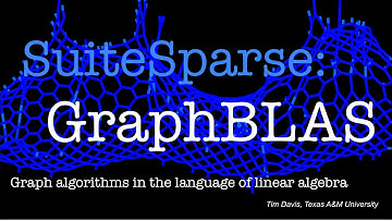 GraphBLAS: graph algorithms in the language of linear algebra