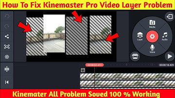 How to Fix Kinemaster Pro Video Layer Problem | Kinemaster Diamond mod apk 2020 | Video Linging pblm