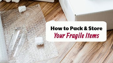 How to Pack and Store Fragile Items