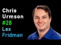 Chris Urmson: Self-Driving Cars at Aurora, Google, CMU, and DARPA | Lex Fridman Podcast #28