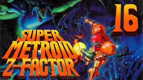 Lettuce play Super Metroid Z Factor part 16