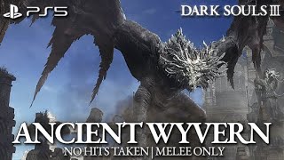 Ancient Wyvern Boss Fight (No Plunging Attack / No Hits Taken / Melee Only) [Dark Souls 3 PS5]