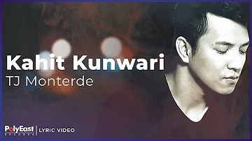 TJ Monterde - Kahit Kunwari (Lyric Video)