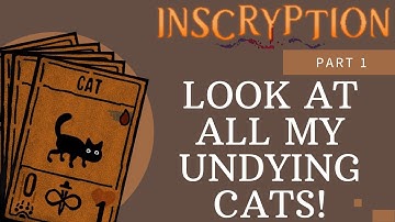 LOOK AT ALL MY UNDYING CATS! | Inscryption | Part 1