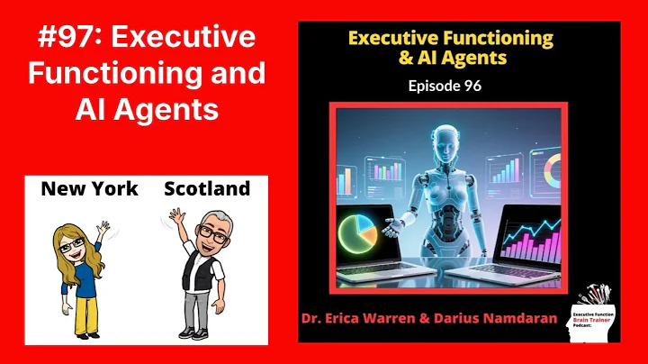 #97: Executive Functioning and AI Agents | Executive Function Brain Trainer Podcast