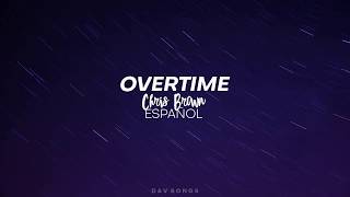 Overtime - Chris Brown | Traducida Al ESPAÑOL
