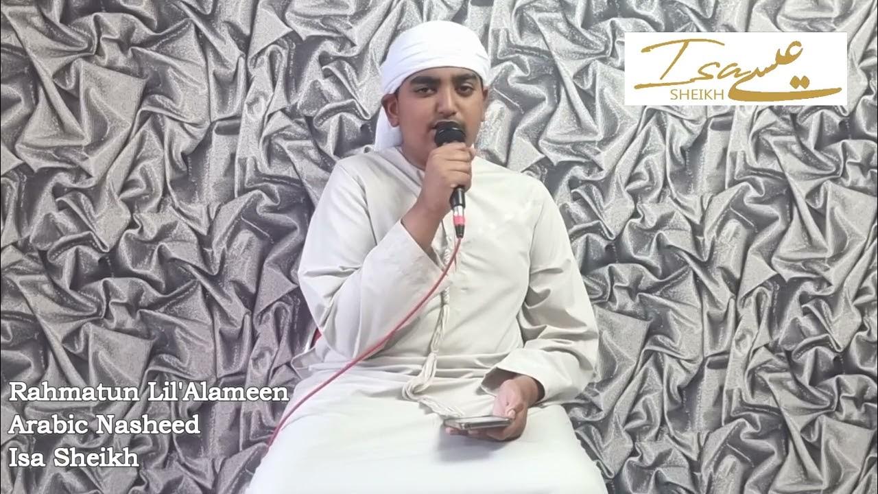 Rahmatun Lil'Alameen! Arabic Nasheed! Isa Sheikh 2023 YouTube Rahmatun Lil'Alameen! Arabic Nasheed! Isa Sheikh 2023 YouTube