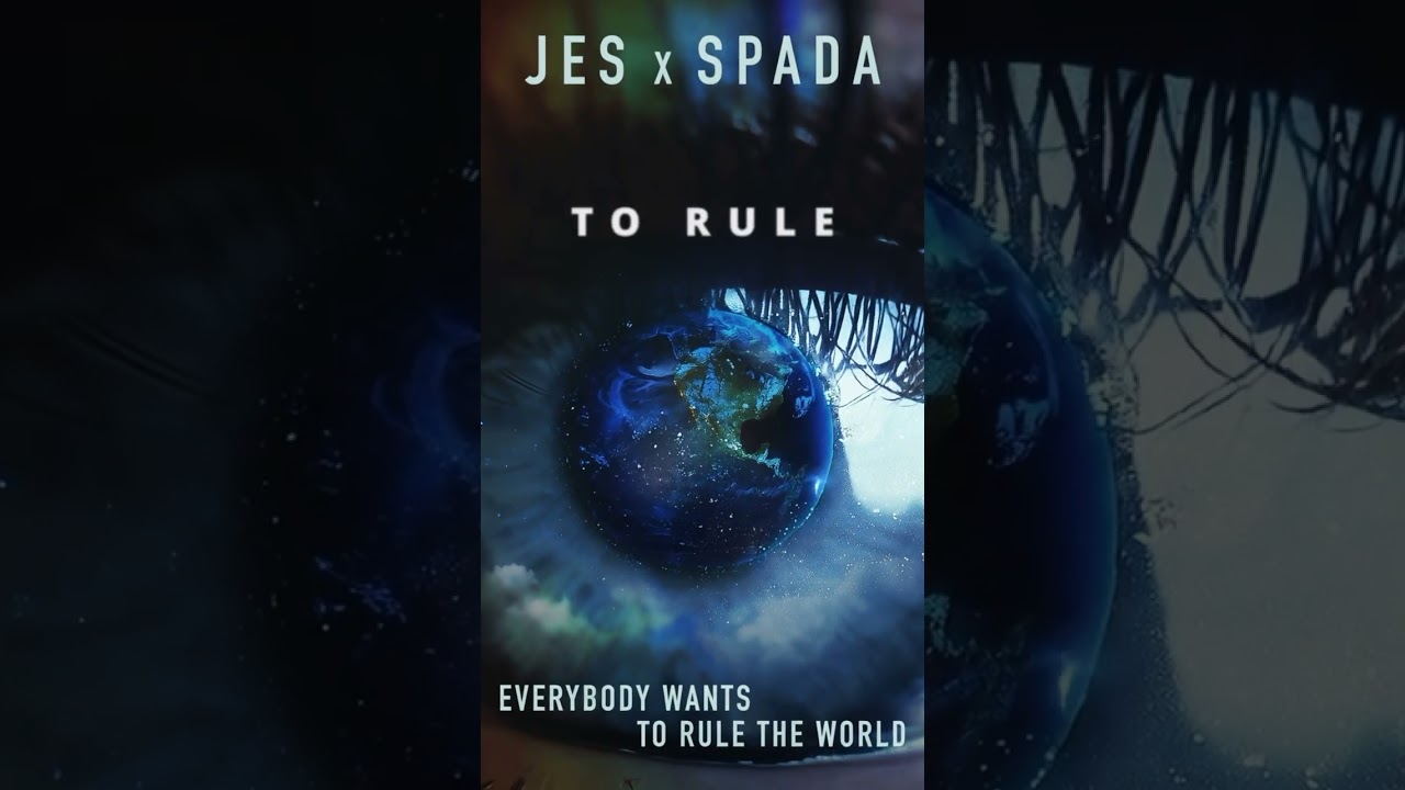 JES x Spada, Everybody Wants To Rule The World