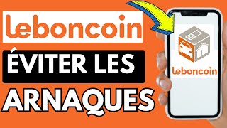 Comment Éviter Les Arnaques Sur Le Bon Coin (Très Facile)