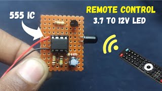 How To Make Remote Control LED 3.7 to 12v | Using 555ic 💯 Working