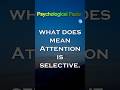 Attention selects information #psychology #psycholgyfacts